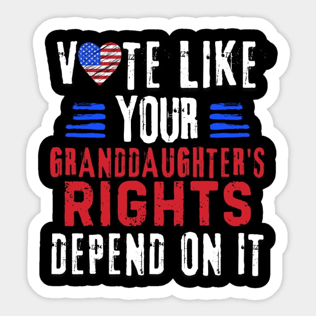 Vote Like Your Granddaughter's Rights Depend on It Sticker by Point Shop